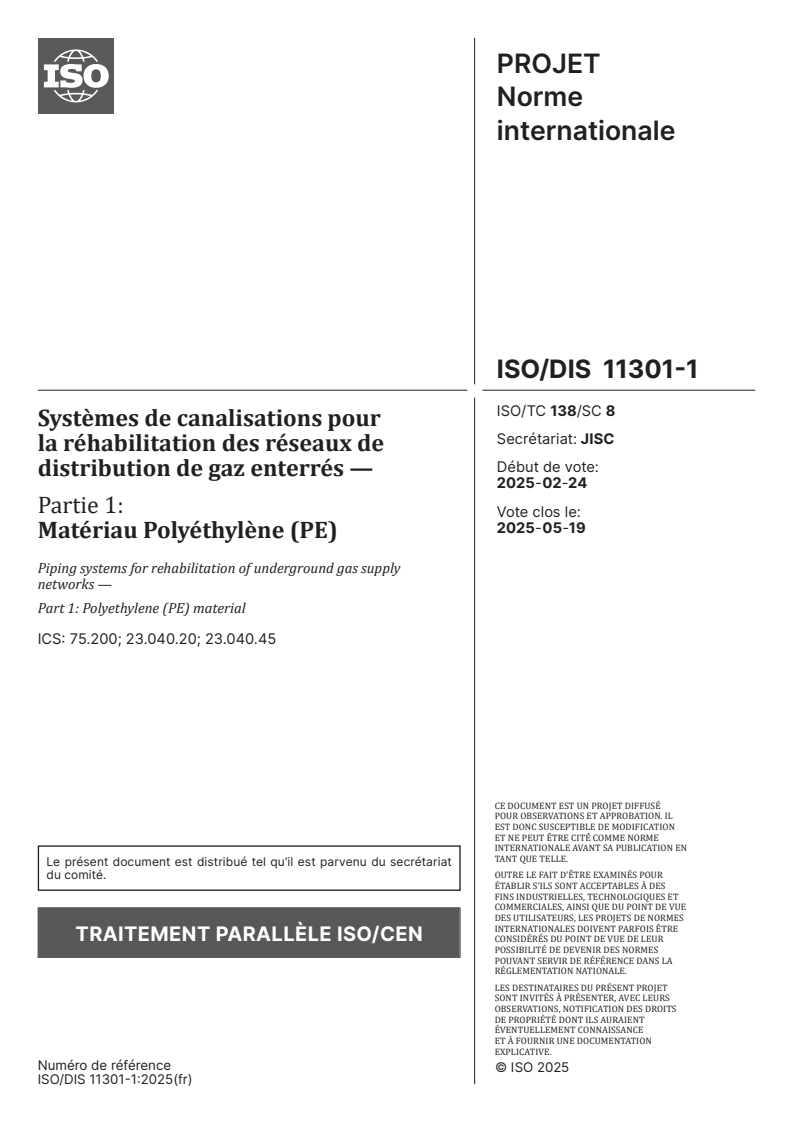 ISO/FDIS 11301-1 ISO/FDIS 11301-1 - Systèmes de canalisations pour la réhabilitation des réseaux de distribution de gaz enterrés — Partie 1: Matériau Polyéthylène (PE)/30/2025 - Page 1 preview