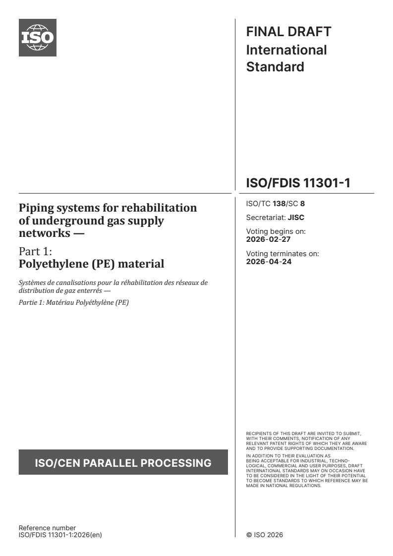 ISO/FDIS 11301-1 ISO/FDIS 11301-1 - Piping systems for rehabilitation of underground gas supply networks — Part 1: Polyethylene (PE) material/13/2026 - Page 1 preview