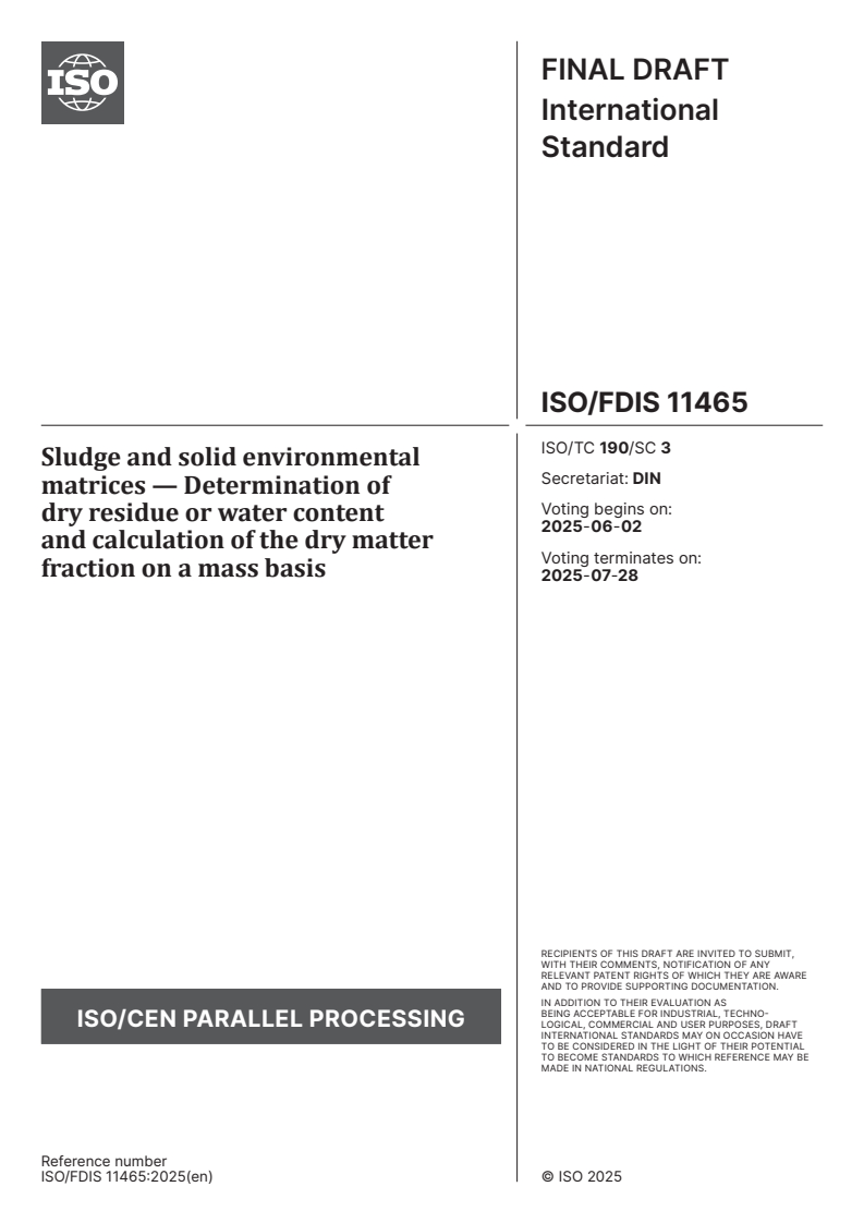 ISO/FDIS 11465 - Sludge and solid environmental matrices — Determination of dry residue or water content and calculation of the dry matter fraction on a mass basis
Released:19. 05. 2025