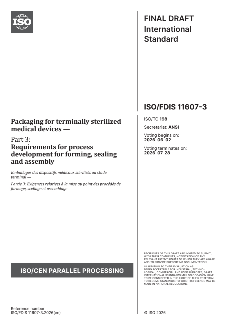 ISO/FDIS 11607-3 ISO/FDIS 11607-3 - Packaging for terminally sterilized medical devices — Part 3: Requirements for process development for forming, sealing and assembly - Page 1 preview