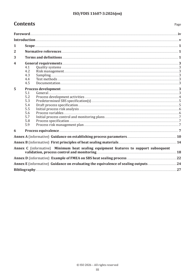 ISO/FDIS 11607-3 ISO/FDIS 11607-3 - Packaging for terminally sterilized medical devices — Part 3: Requirements for process development for forming, sealing and assembly - Page 3 preview