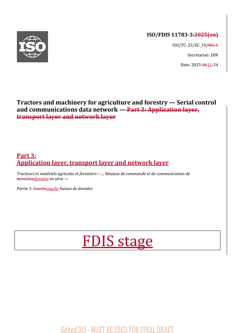 REDLINE ISO/FDIS 11783-3 - Tractors and machinery for agriculture and forestry — Serial control and communications data network — Part 3: Application layer, transport layer and network layer
Released:11/25/2025
