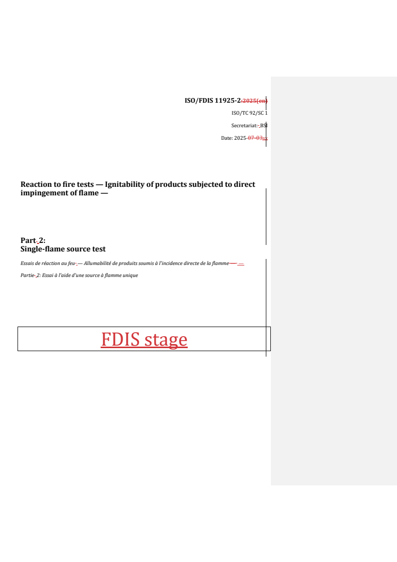 REDLINE ISO/FDIS 11925-2 - Reaction to fire tests — Ignitability of products subjected to direct impingement of flame — Part 2: Single-flame source test
Released:28. 07. 2025