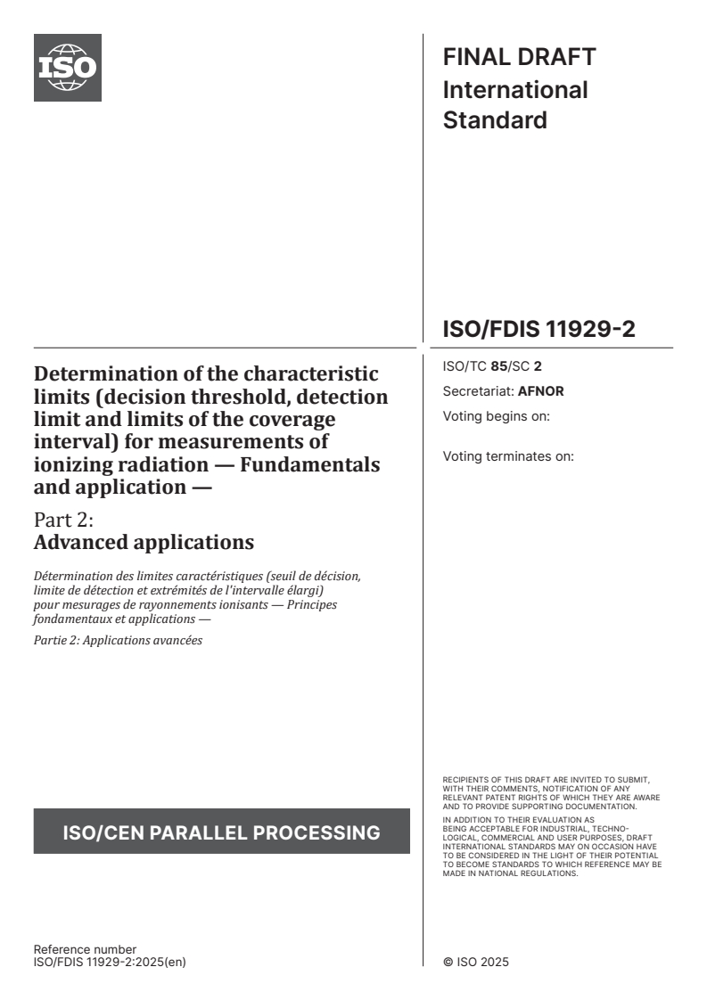 ISO/FDIS 11929-2 - Determination of the characteristic limits (decision threshold, detection limit and limits of the coverage interval) for measurements of ionizing radiation — Fundamentals and application — Part 2: Advanced applications
Released:24. 07. 2025