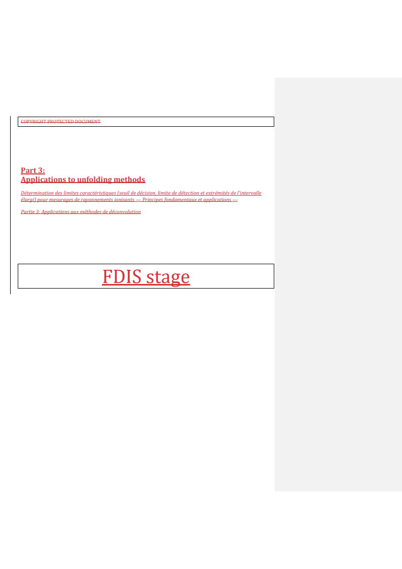 REDLINE ISO/FDIS 11929-3 - Determination of the characteristic limits (decision threshold, detection limit and limits of the coverage interval) for measurements of ionizing radiation — Fundamentals and application — Part 3: Applications to unfolding methods
Released:24. 07. 2025