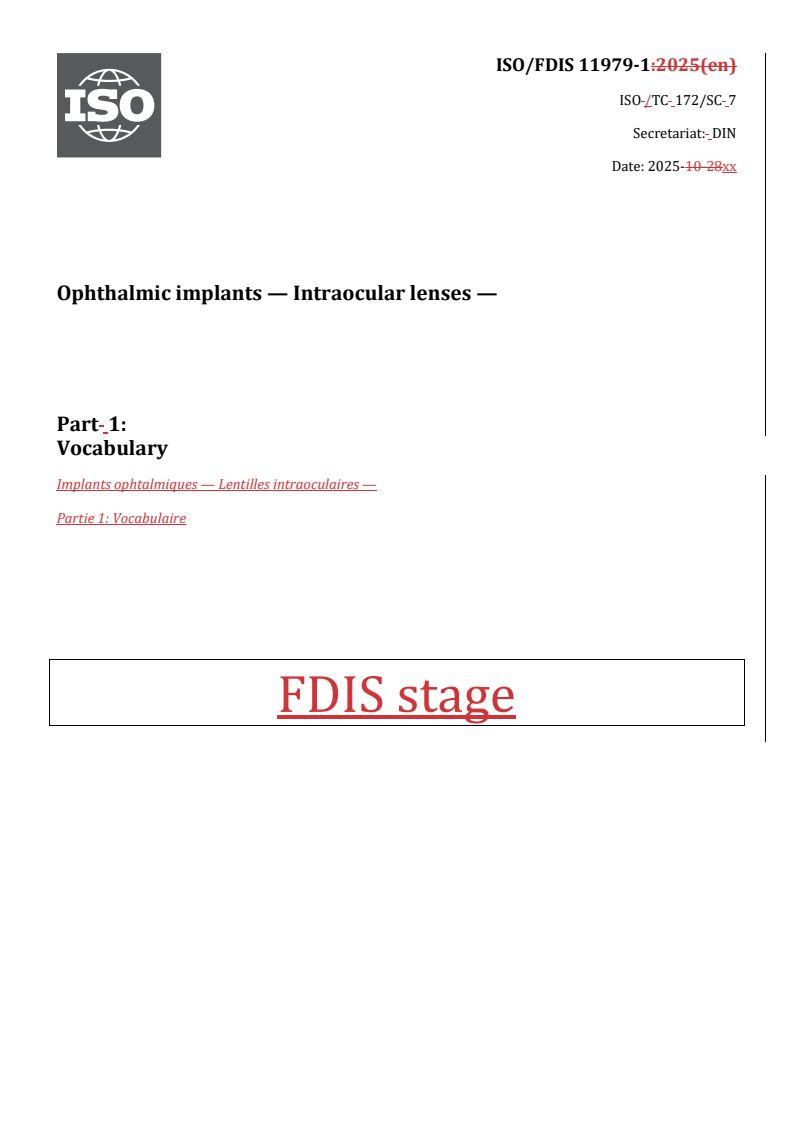 REDLINE ISO/FDIS 11979-1 - Ophthalmic implants — Intraocular lenses — Part 1: Vocabulary
Released:11/27/2025