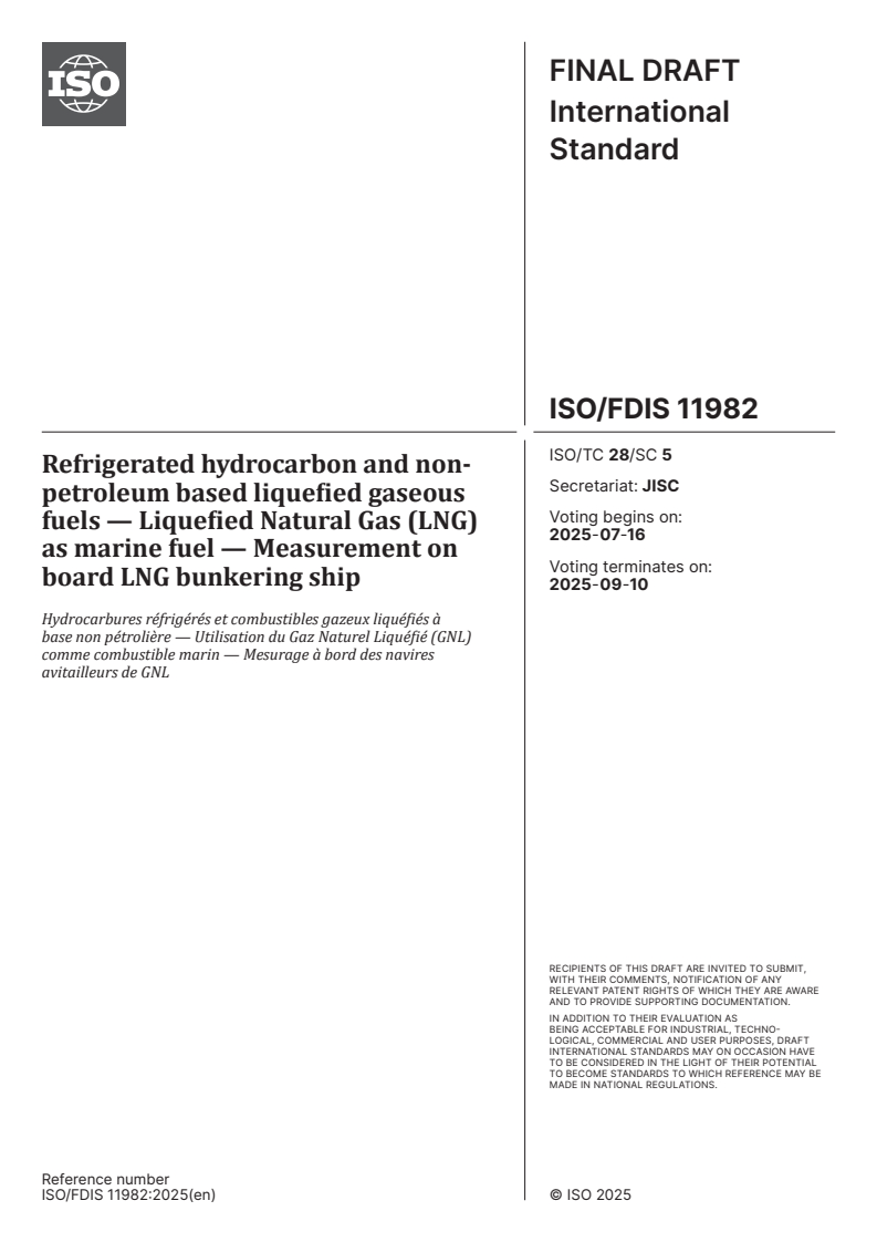 ISO 11982 ISO/FDIS 11982 - Refrigerated hydrocarbon and non-petroleum based liquefied gaseous fuels — Liquefied Natural Gas (LNG) as marine fuel — Measurement on board LNG bunkering ship
Released:2. 07. 2025