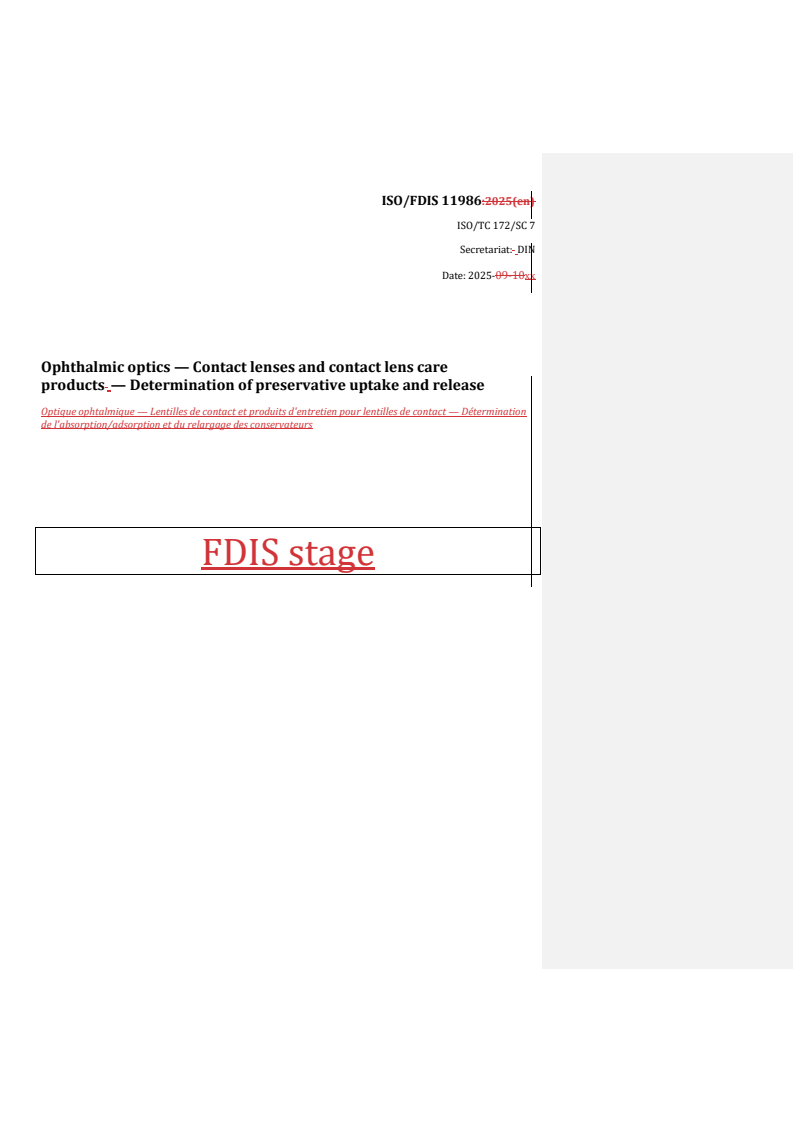REDLINE ISO/FDIS 11986 - Ophthalmic optics — Contact lenses and contact lens care products — Determination of preservative uptake and release
Released:19. 09. 2025