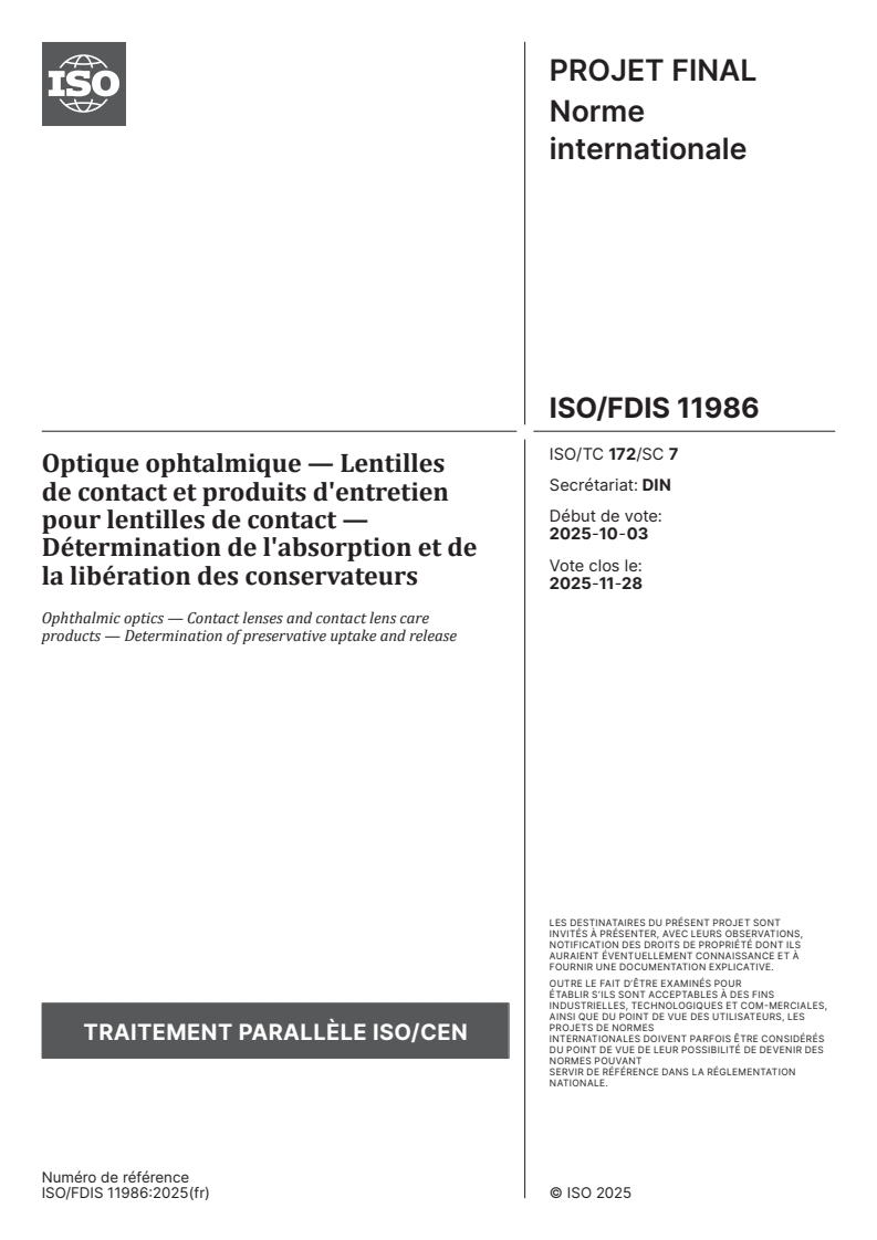ISO/FDIS 11986 - Optique ophtalmique — Lentilles de contact et produits d'entretien pour lentilles de contact — Détermination de l'absorption et de la libération des conservateurs
Released:21. 10. 2025