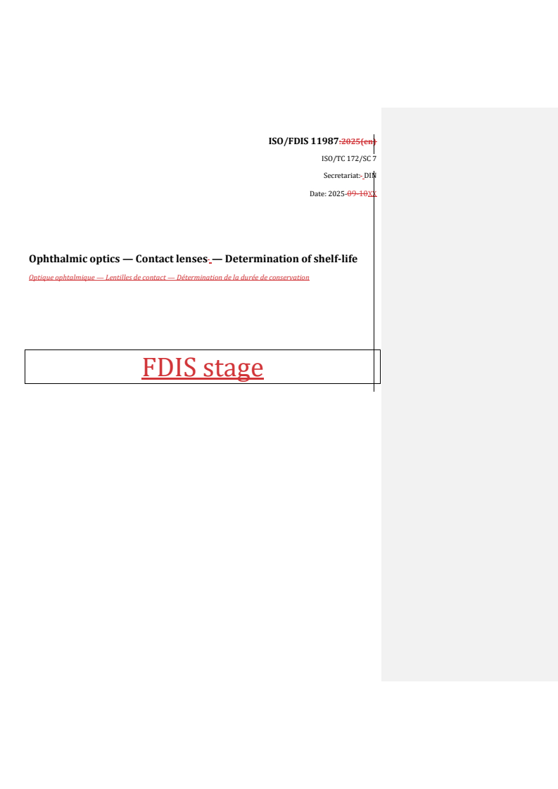 REDLINE ISO/FDIS 11987 - Ophthalmic optics — Contact lenses — Determination of shelf-life
Released:19. 09. 2025