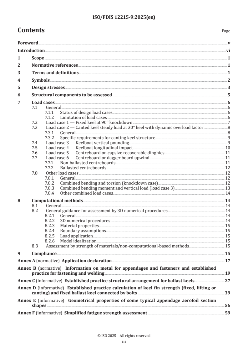 ISO/FDIS 12215-9 ISO/FDIS 12215-9 - Small craft — Hull construction and scantlings — Part 9: Sailing craft appendages
Released:18. 06. 2025 - Page 3 preview