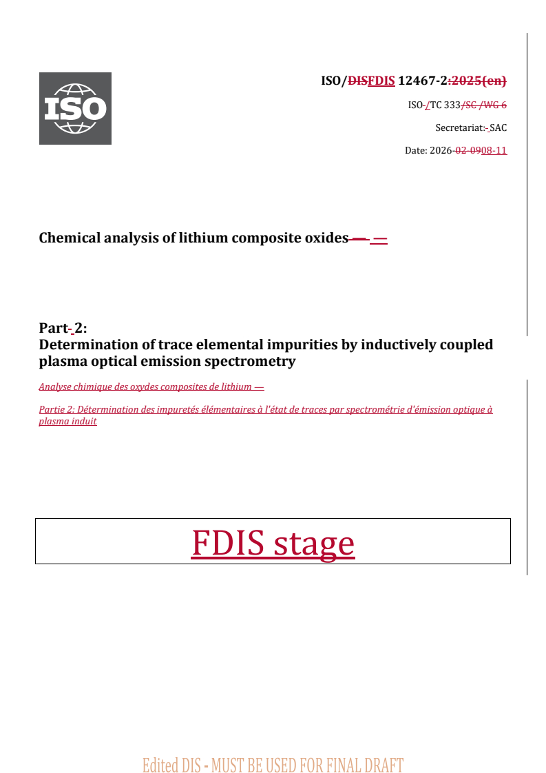 ISO/FDIS 12467-2 REDLINE ISO/FDIS 12467-2 - Chemical analysis of lithium composite oxides — Part 2: Determination of trace elemental impurities by inductively coupled plasma optical emission spectrometry - Page 1 preview