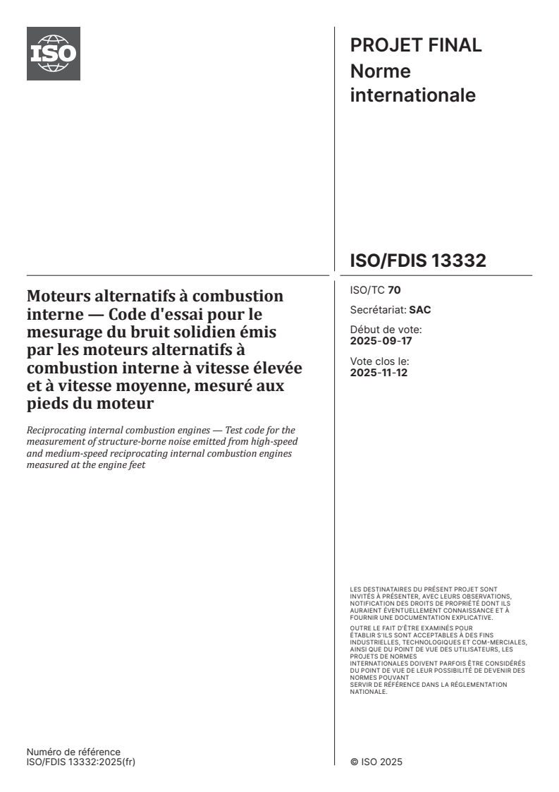 ISO/FDIS 13332 - Moteurs alternatifs à combustion interne — Code d'essai pour le mesurage du bruit solidien émis par les moteurs alternatifs à combustion interne à vitesse élevée et à vitesse moyenne, mesuré aux pieds du moteur
Released:9/27/2025