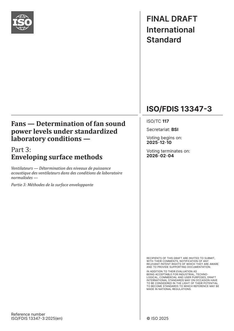 ISO/FDIS 13347-3 - Fans — Determination of fan sound power levels under standardized laboratory conditions — Part 3: Enveloping surface methods
Released:11/26/2025
