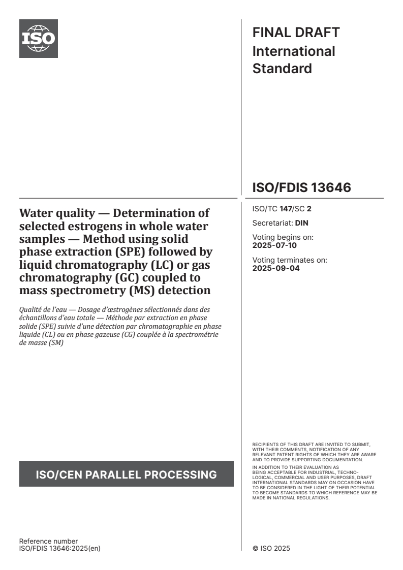 ISO/FDIS 13646 - Water quality — Determination of selected estrogens in whole water samples — Method using solid phase extraction (SPE) followed by liquid chromatography (LC) or gas chromatography (GC) coupled to mass spectrometry (MS) detection
Released:26. 06. 2025