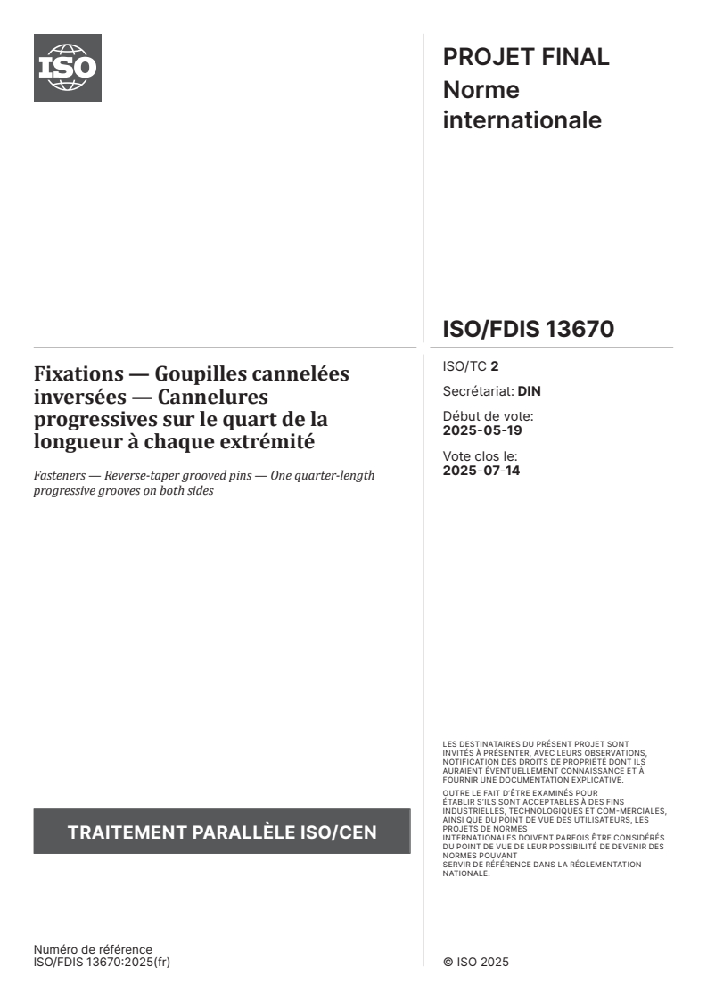 ISO/FDIS 13670 - Fixations — Goupilles cannelées inversées — Cannelures progressives sur le quart de la longueur à chaque extrémité
Released:22. 05. 2025