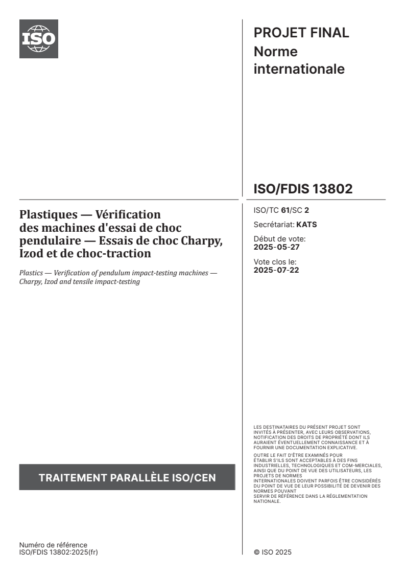 ISO/FDIS 13802 - Plastiques — Vérification des machines d'essai de choc pendulaire — Essais de choc Charpy, Izod et de choc-traction
Released:16. 07. 2025