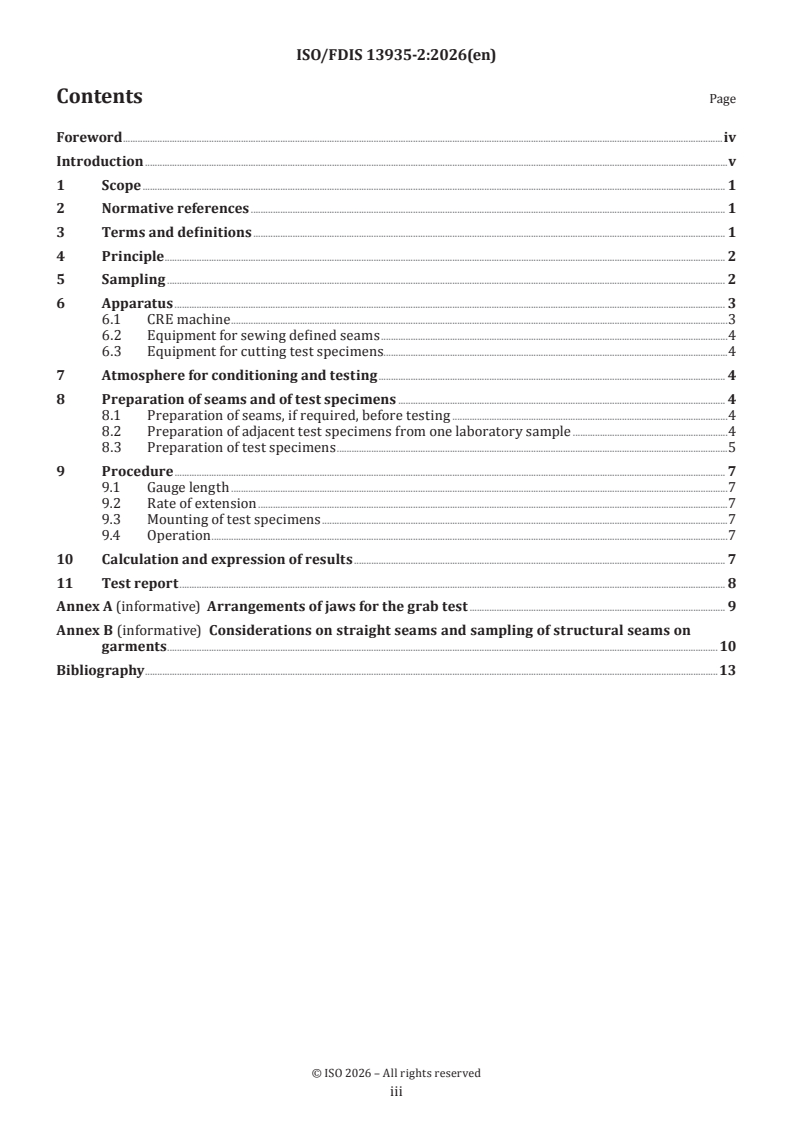 ISO/FDIS 13935-2 ISO/FDIS 13935-2 - Textiles — Seam tensile properties of fabrics and made-up textile articles — Part 2: Determination of maximum force to seam rupture using the grab method
Released:13. 01. 2026 - Page 3 preview
