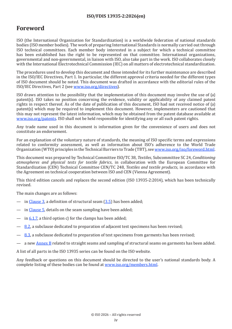 ISO/FDIS 13935-2 ISO/FDIS 13935-2 - Textiles — Seam tensile properties of fabrics and made-up textile articles — Part 2: Determination of maximum force to seam rupture using the grab method
Released:13. 01. 2026 - Page 4 preview