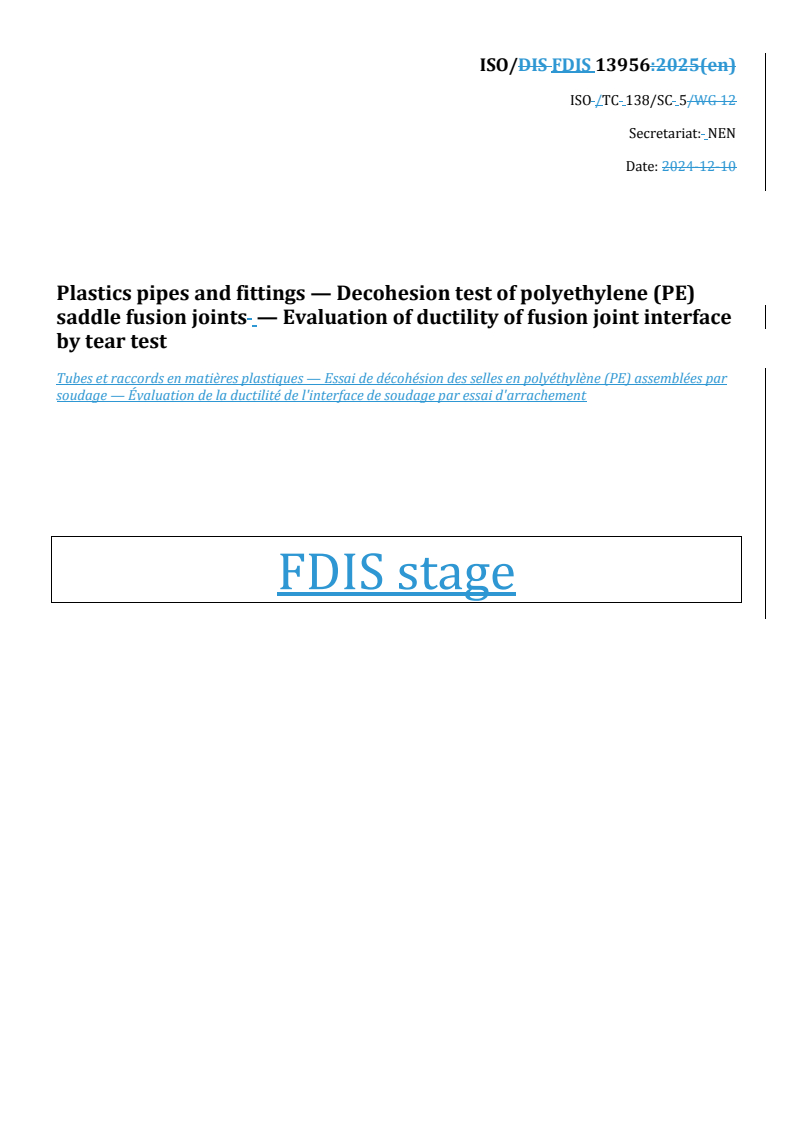 REDLINE ISO/FDIS 13956 - Plastics pipes and fittings — Decohesion test of polyethylene (PE) saddle fusion joints — Evaluation of ductility of fusion joint interface by tear test
Released:8. 08. 2025