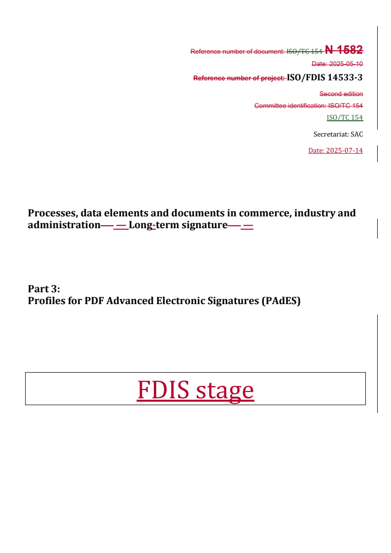 REDLINE ISO/FDIS 14533-3 - Processes, data elements and documents in commerce, industry and administration — Long-term signature — Part 3: Profiles for PDF Advanced Electronic Signatures (PAdES)
Released:14. 07. 2025