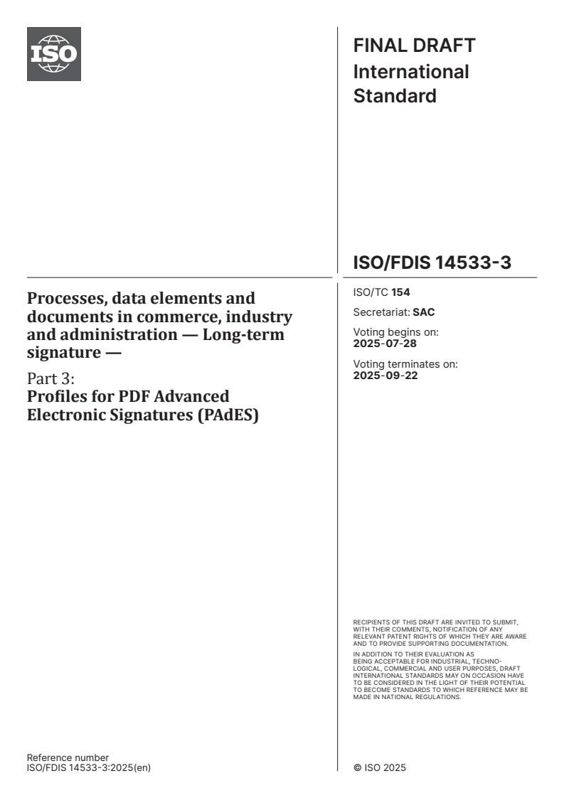 ISO/FDIS 14533-3 - Processes, data elements and documents in commerce, industry and administration — Long-term signature — Part 3: Profiles for PDF Advanced Electronic Signatures (PAdES)
Released:14. 07. 2025