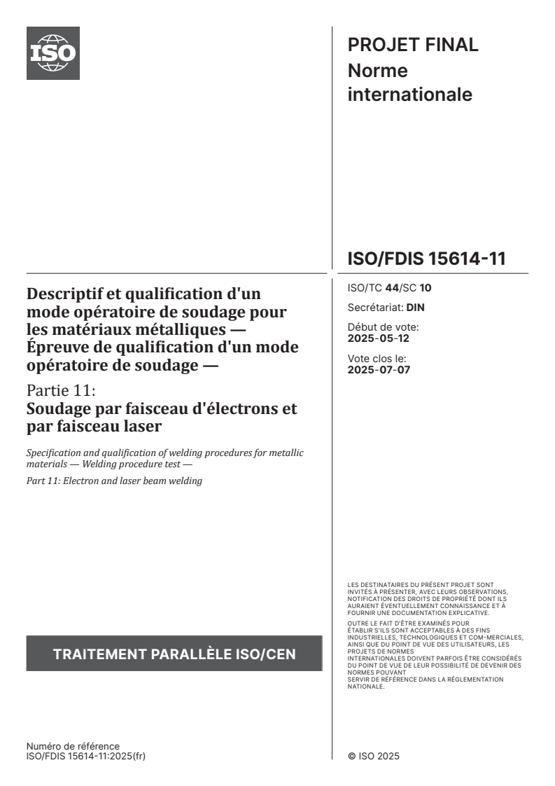 ISO/FDIS 15614-11 - Descriptif et qualification d'un mode opératoire de soudage pour les matériaux métalliques — Épreuve de qualification d'un mode opératoire de soudage — Partie 11: Soudage par faisceau d'électrons et par faisceau laser
Released:19. 06. 2025
