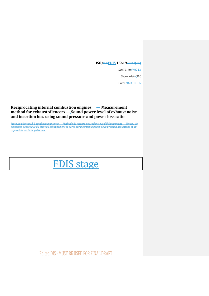 REDLINE ISO/FDIS 15619 - Reciprocating internal combustion engines — Measurement method for exhaust silencers — Sound power level of exhaust noise and insertion loss using sound pressure and power loss ratio
Released:10. 09. 2025