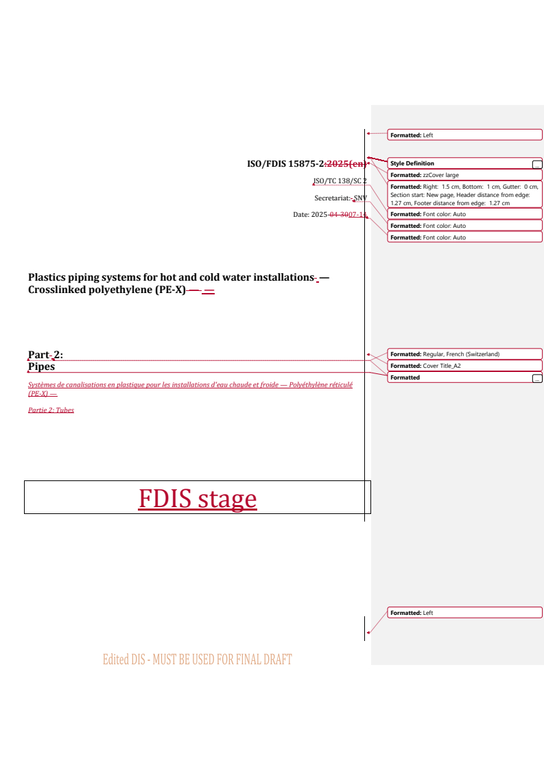 REDLINE ISO/FDIS 15875-2 - Plastics piping systems for hot and cold water installations — Crosslinked polyethylene (PE-X) — Part 2: Pipes
Released:14. 07. 2025