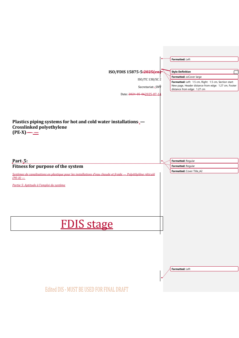 REDLINE ISO/FDIS 15875-5 - Plastics piping systems for hot and cold water installations — Crosslinked polyethylene (PE-X) — Part 5: Fitness for purpose of the system
Released:14. 07. 2025