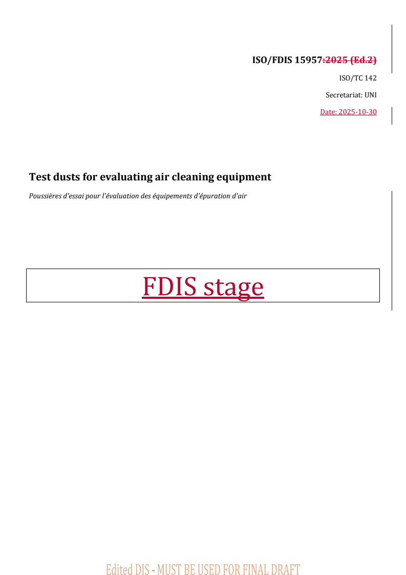 ISO/FDIS 15957 REDLINE ISO/FDIS 15957 - Test dusts for evaluating air cleaning equipment
Released:31. 10. 2025
