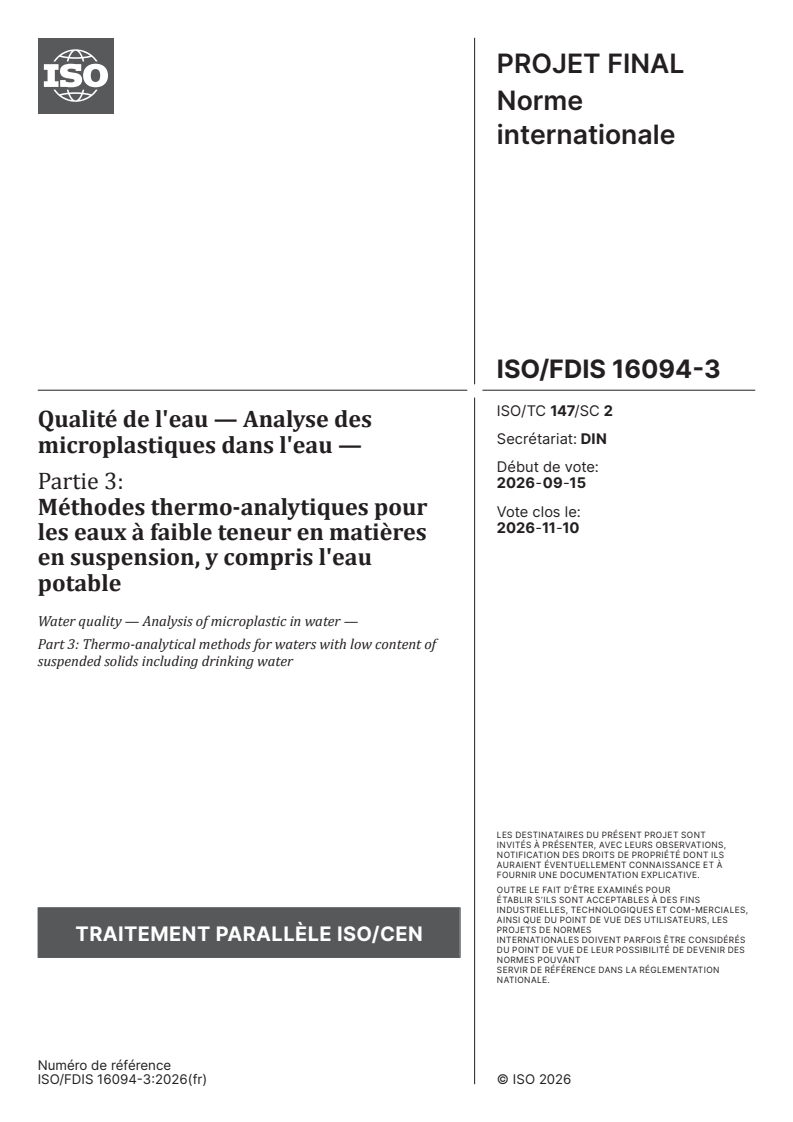 ISO/FDIS 16094-3 ISO/FDIS 16094-3 - Qualité de l'eau — Analyse des microplastiques dans l'eau — Partie 3: Méthodes thermo-analytiques pour les eaux à faible teneur en matières en suspension, y compris l'eau potable - Page 1 preview