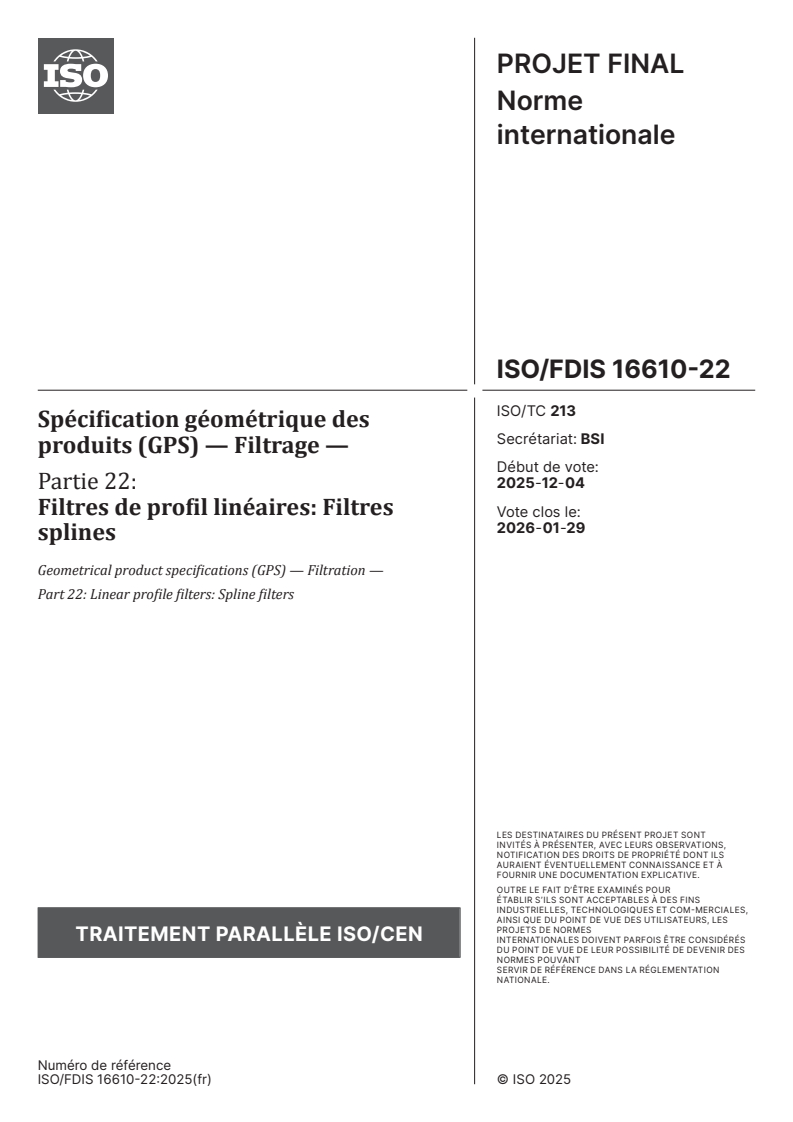 ISO/FDIS 16610-22 - Spécification géométrique des produits (GPS) — Filtrage — Partie 22: Filtres de profil linéaires: Filtres splines
Released:12/4/2025