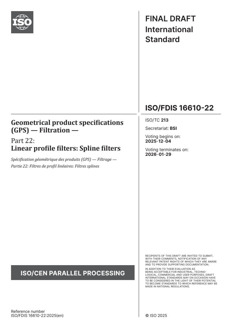ISO/FDIS 16610-22 - Geometrical product specifications (GPS) — Filtration — Part 22: Linear profile filters: Spline filters
Released:20. 11. 2025