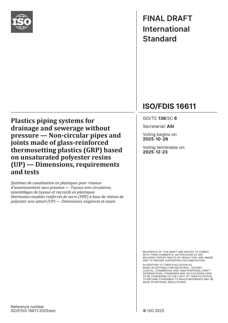 ISO/FDIS 16611 - Plastics piping systems for drainage and sewerage without pressure — Non-circular pipes and joints made of glass-reinforced thermosetting plastics (GRP) based on unsaturated polyester resins (UP) — Dimensions, requirements and tests
Released:10/14/2025