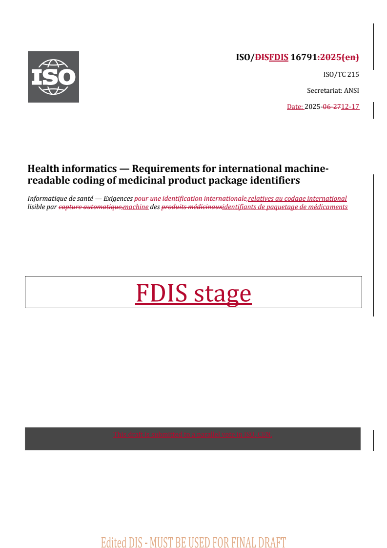 REDLINE ISO/FDIS 16791 - Health informatics — Requirements for international machine-readable coding of medicinal product package identifiers
Released:18. 12. 2025
