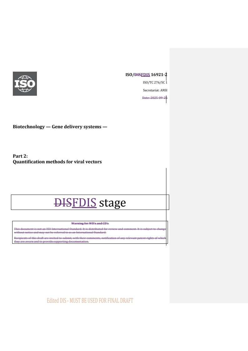 ISO/FDIS 16921-2 REDLINE ISO/FDIS 16921-2 - Biotechnology — Gene delivery systems — Part 2: Quantification methods for viral vectors
Released:11. 11. 2025