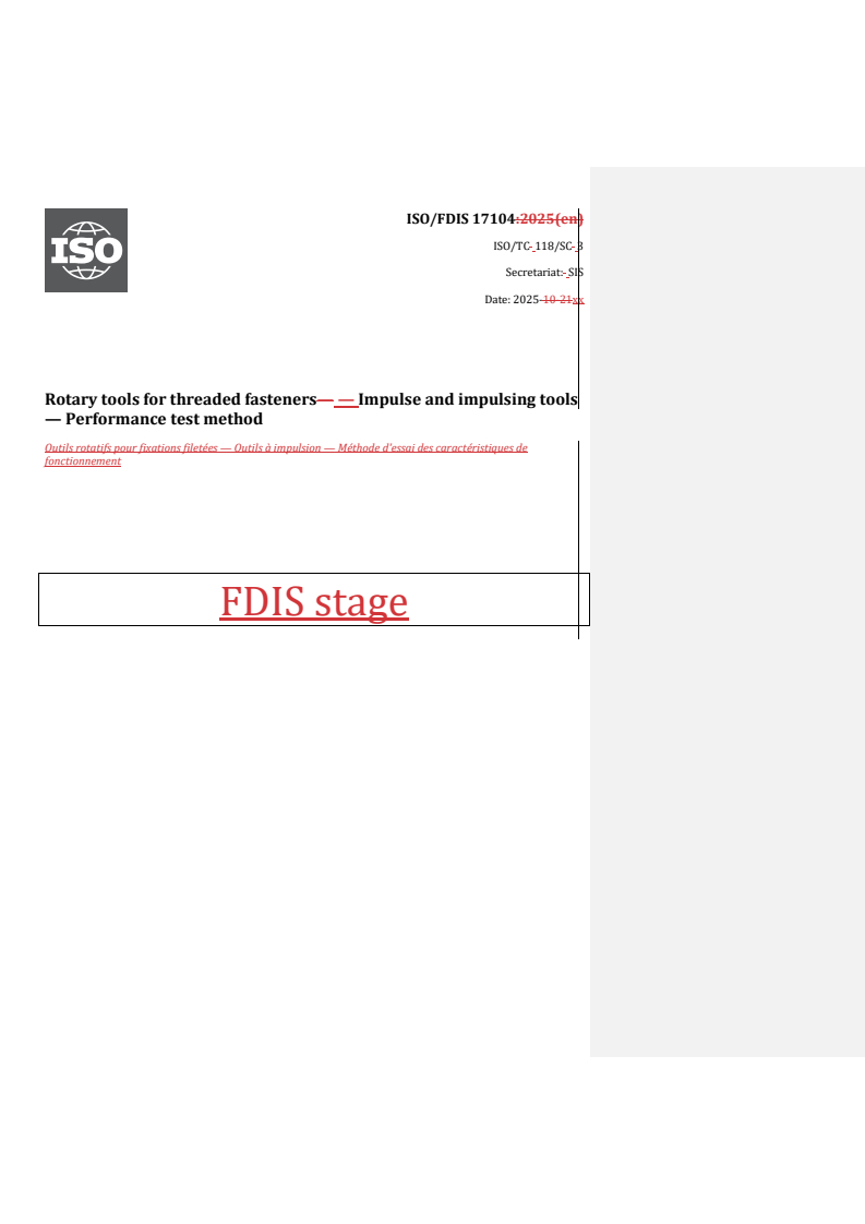 REDLINE ISO/FDIS 17104 - Rotary tools for threaded fasteners — Impulse and impulsing tools — Performance test method
Released:13. 11. 2025