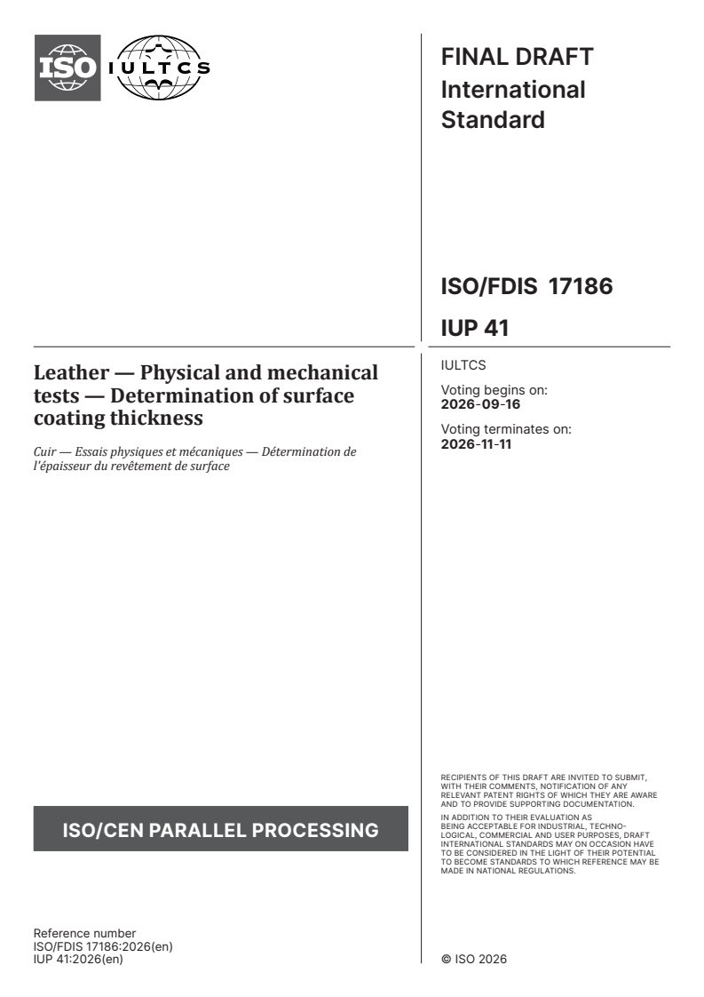 ISO/FDIS 17186 ISO/FDIS 17186 - Leather — Physical and mechanical tests — Determination of surface coating thickness - Page 1 preview