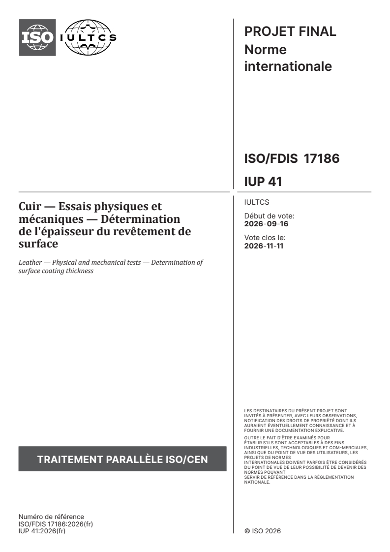 ISO/FDIS 17186 ISO/FDIS 17186 - Cuir — Essais physiques et mécaniques — Détermination de l'épaisseur du revêtement de surface - Page 1 preview