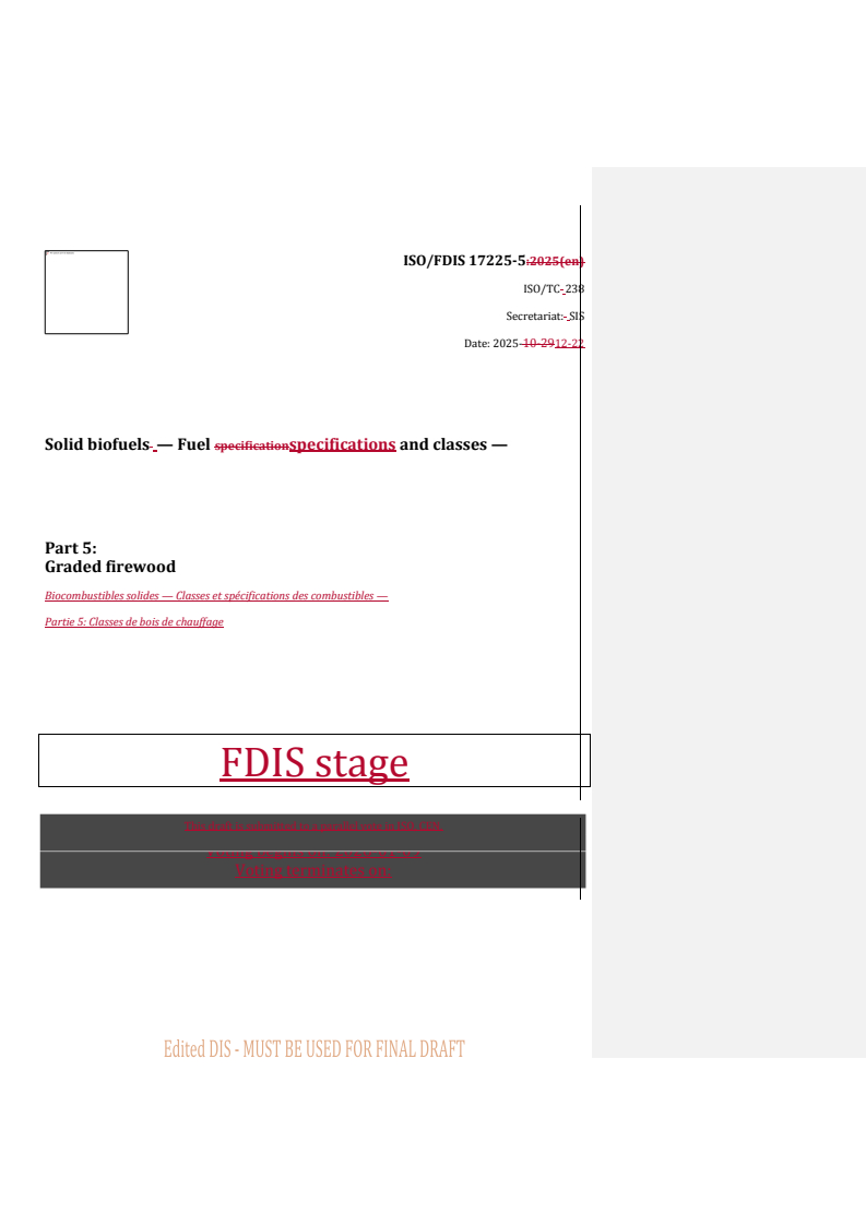 REDLINE ISO/FDIS 17225-5 - Solid biofuels — Fuel specifications and classes — Part 5: Graded firewood
Released:23. 12. 2025