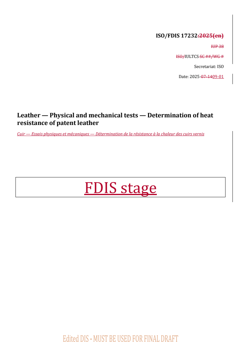 REDLINE ISO/FDIS 17232 - Leather — Physical and mechanical tests — Determination of heat resistance of patent leather
Released:2. 09. 2025