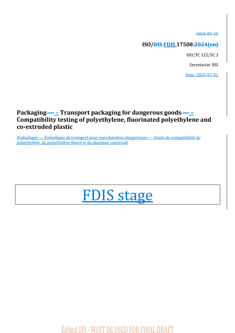 REDLINE ISO/FDIS 17508 - Packaging – Transport packaging for dangerous goods – Compatibility testing of polyethylene, fluorinated polyethylene and co-extruded plastic
Released:2. 07. 2025