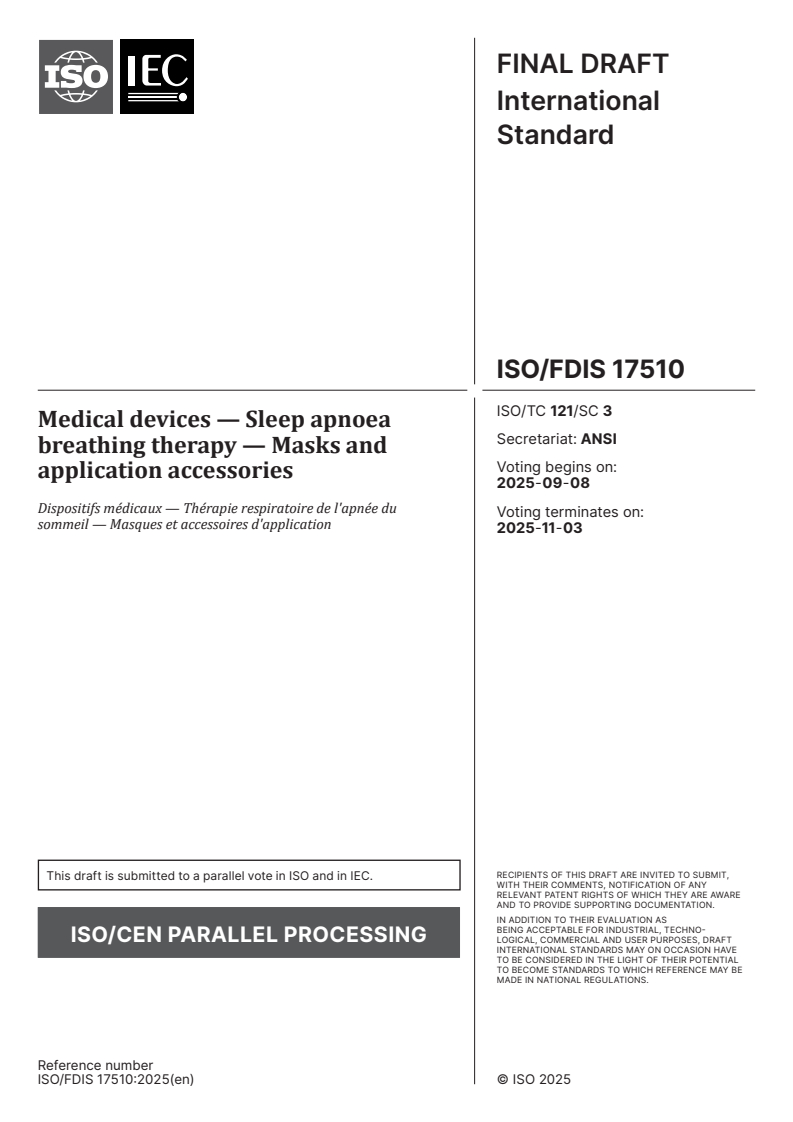 ISO/FDIS 17510 - Medical devices — Sleep apnoea breathing therapy — Masks and application accessories
Released:25. 08. 2025