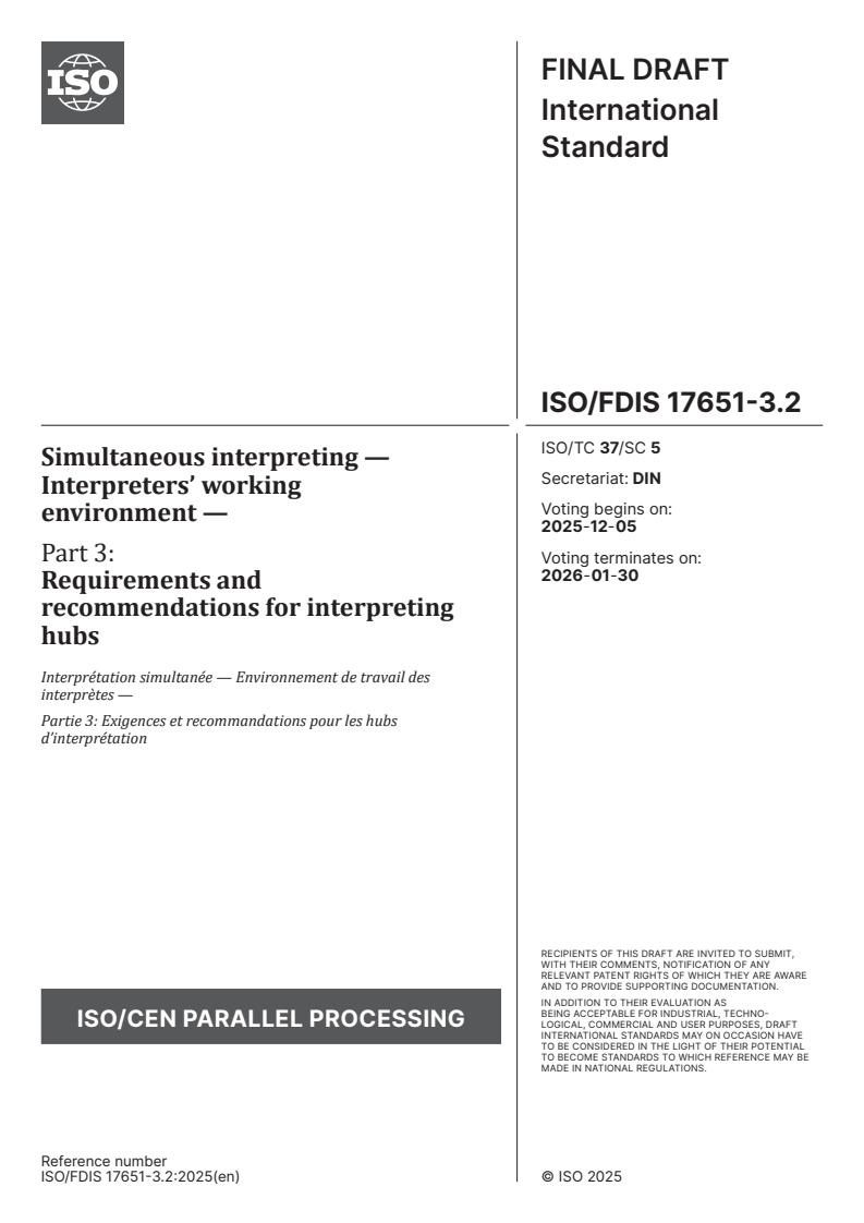 ISO/FDIS 17651-3.2 - Simultaneous interpreting — Interpreters’ working environment — Part 3: Requirements and recommendations for interpreting hubs
Released:21. 11. 2025