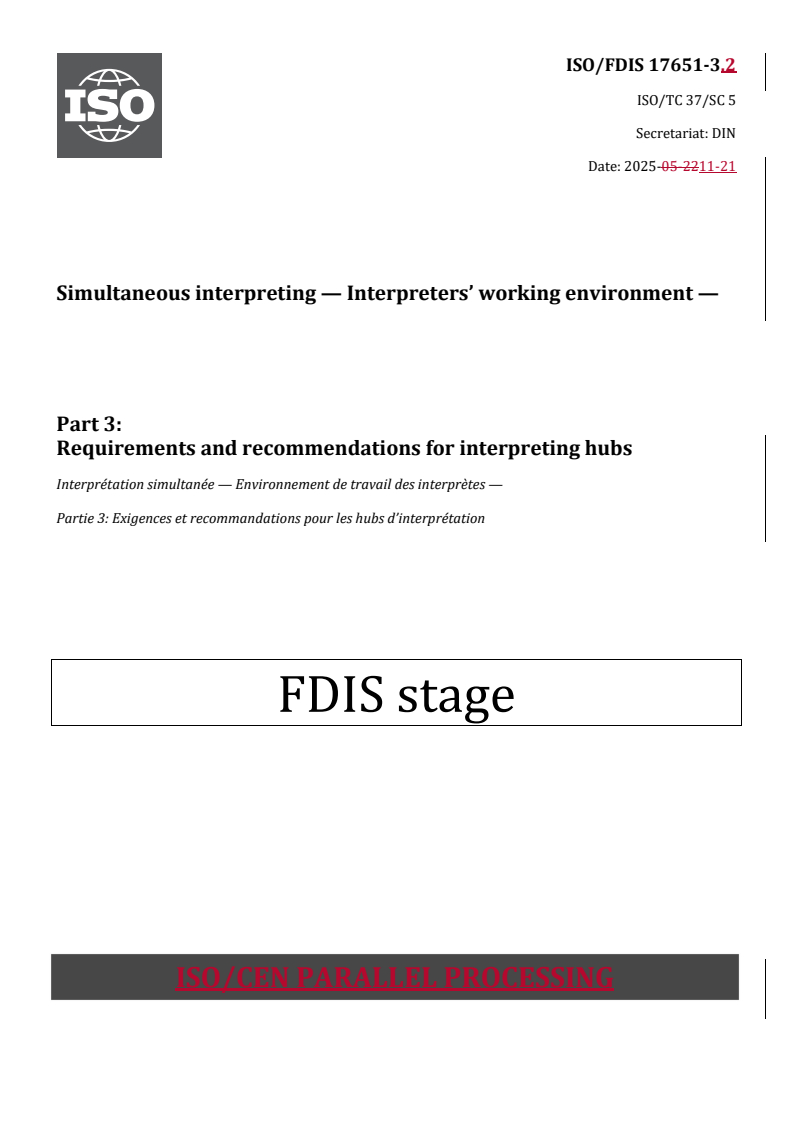 REDLINE ISO/FDIS 17651-3.2 - Simultaneous interpreting — Interpreters’ working environment — Part 3: Requirements and recommendations for interpreting hubs
Released:21. 11. 2025