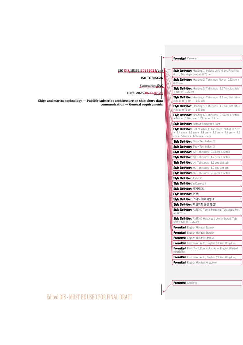 REDLINE ISO/FDIS 18131 - Ships and marine technology — Publish-subscribe architecture on ship-shore data communication — General requirements
Released:24. 07. 2025