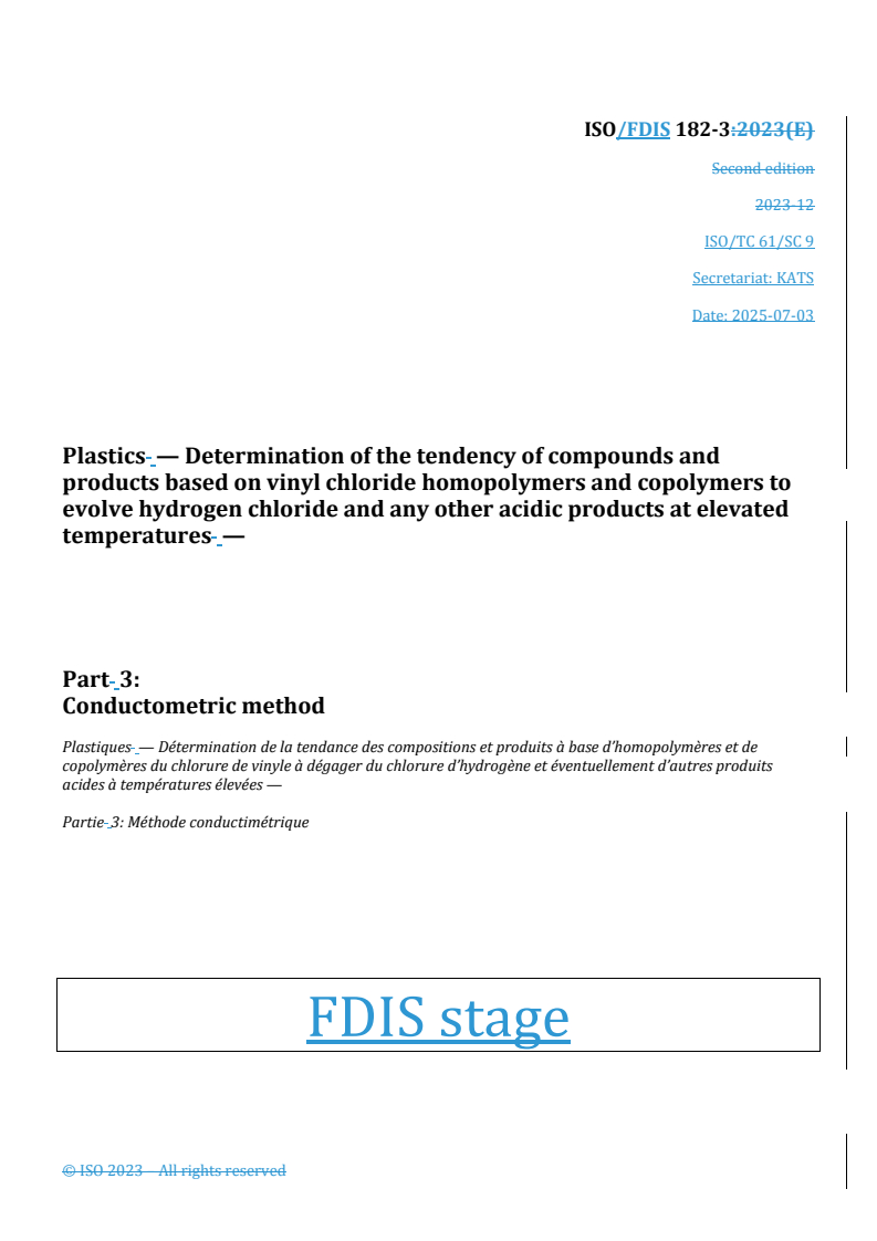 REDLINE ISO/FDIS 182-3 - Plastics — Determination of the tendency of compounds and products based on vinyl chloride homopolymers and copolymers to evolve hydrogen chloride and any other acidic products at elevated temperatures — Part 3: Conductometric method
Released:4. 07. 2025