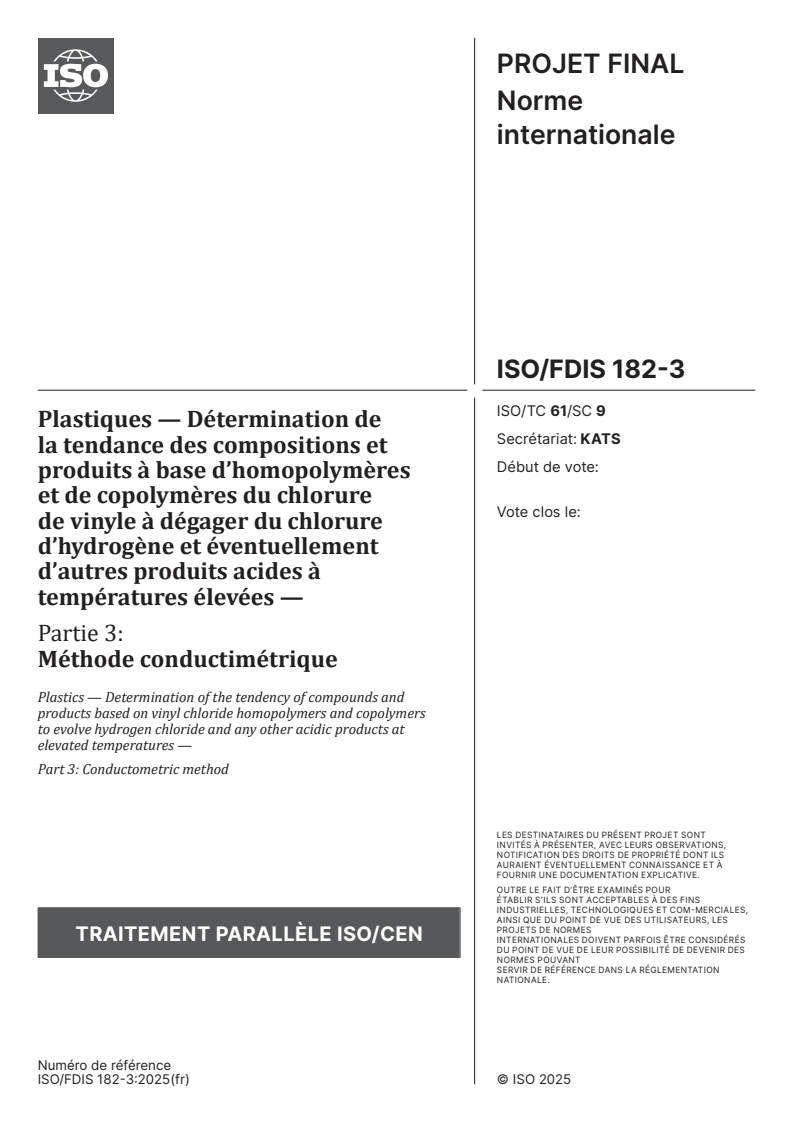ISO/FDIS 182-3 - Plastiques — Détermination de la tendance des compositions et produits à base d’homopolymères et de copolymères du chlorure de vinyle à dégager du chlorure d’hydrogène et éventuellement d’autres produits acides à températures élevées — Partie 3: Méthode conductimétrique
Released:16. 07. 2025