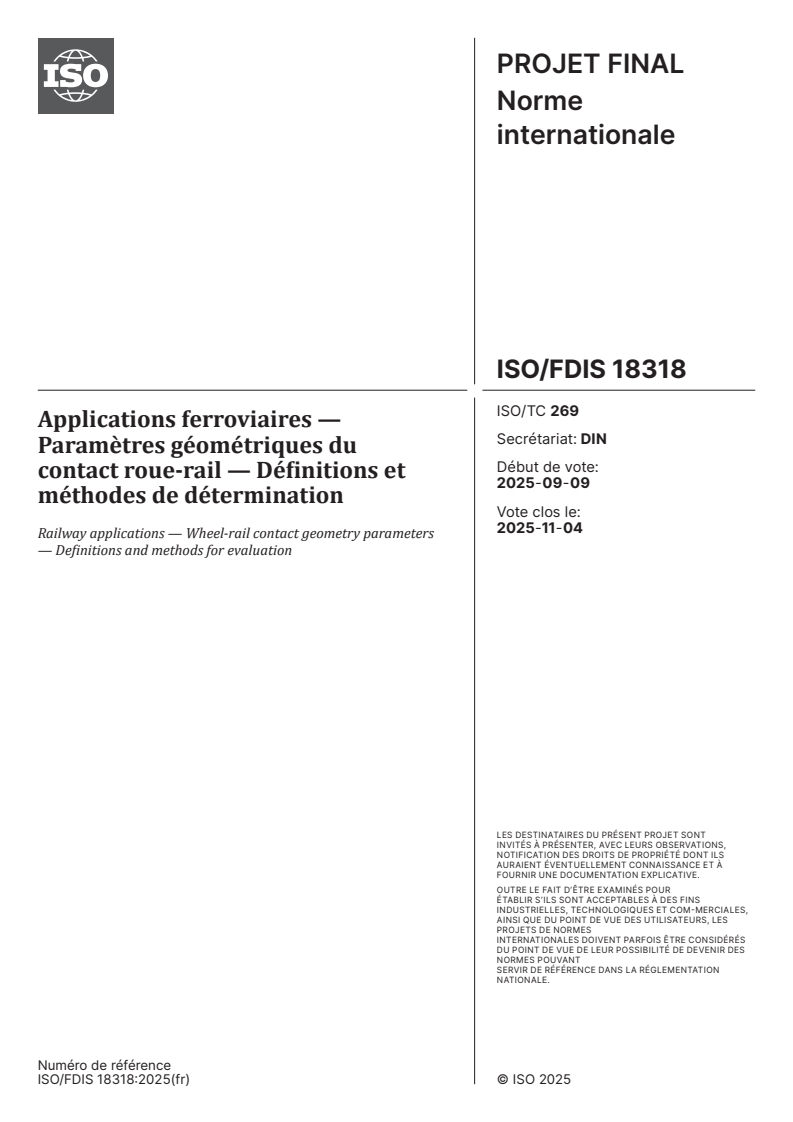 ISO 18318:2026 ISO/FDIS 18318 - Applications ferroviaires — Paramètres géométriques du contact roue-rail — Définitions et méthodes de détermination
Released:10/18/2025 - Page 1 preview